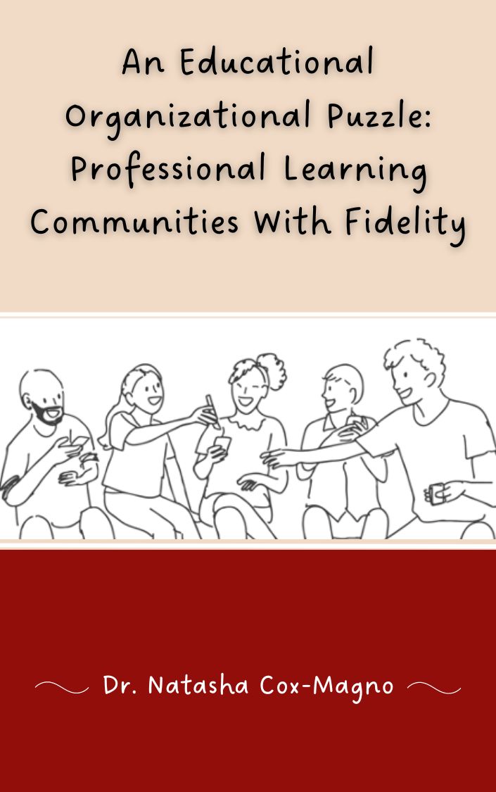 An Educational Organizational Puzzle: Professional Learning Communities With Fidelity